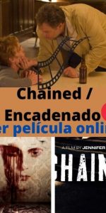 Chained / Encadenado ver película online