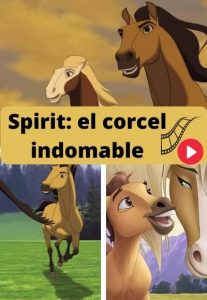Spirit: el corcel indomable ver película online