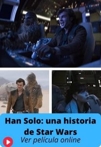 Han Solo: una historia de Star Wars ver película online