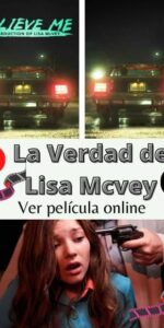 La Verdad de Lisa Mcvey ver película online