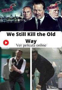 We Still Kill the Old Way ver película online