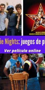 Boogie Nights: juegos de placer ver película online
