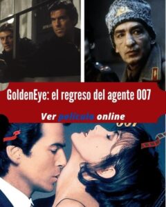 GoldenEye: el regreso del agente 007 ver película online