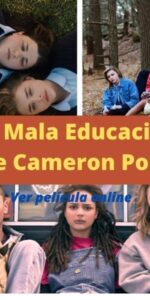 La Mala Educación de Cameron Post ver película online